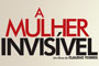 A Mulher Invisível